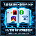 RESELLING MENTORSHIP *LIMITED TIME*
